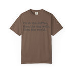First Coffee-then the world T-Shirt