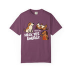 Heck yes energy T-Shirt