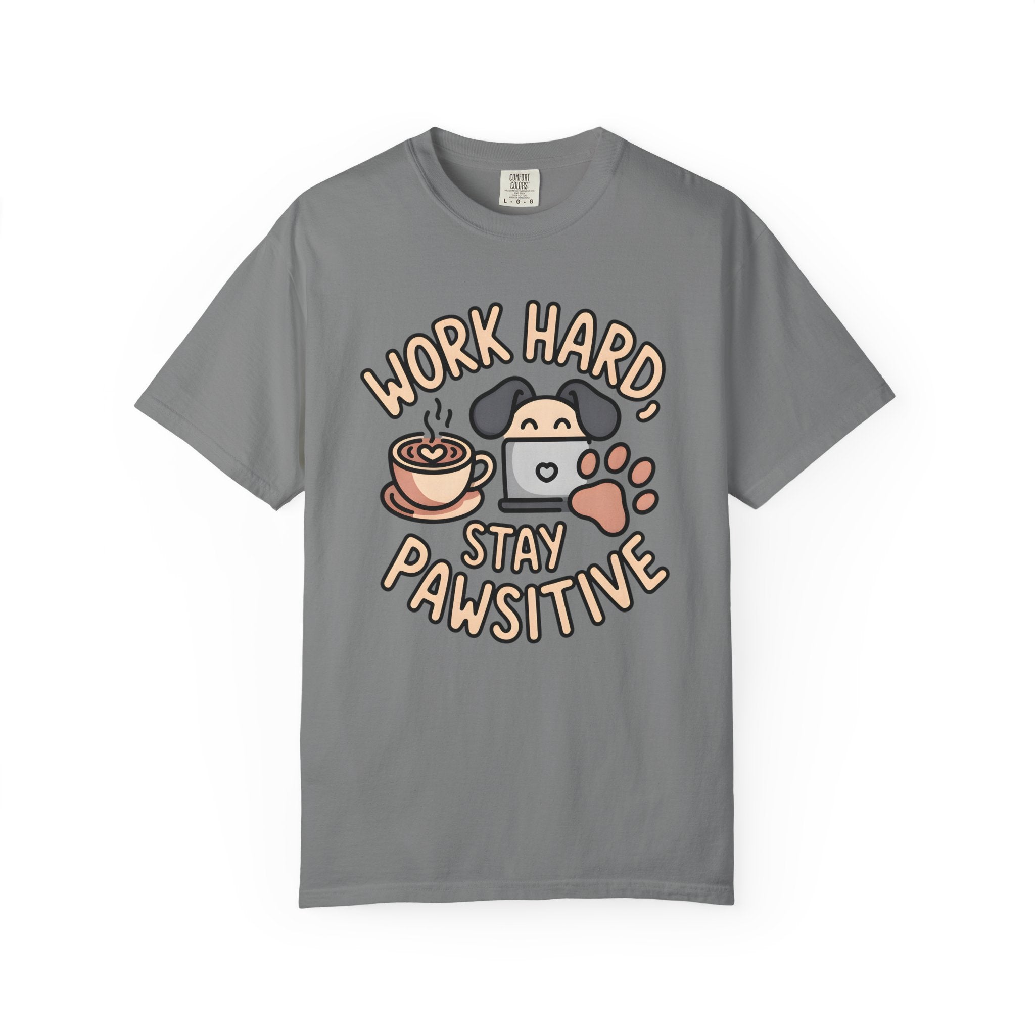 Work Hard & Stay Pawsitive T-Shirt
