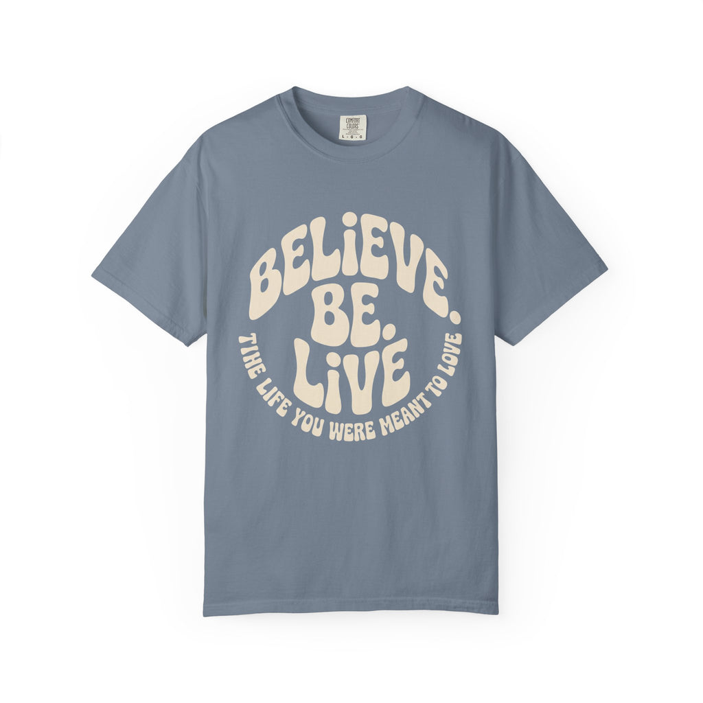Believe.Be.Live T-Shirt