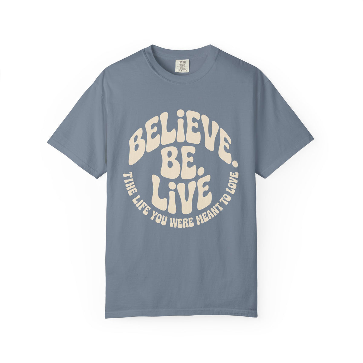Believe.Be.Live T-Shirt