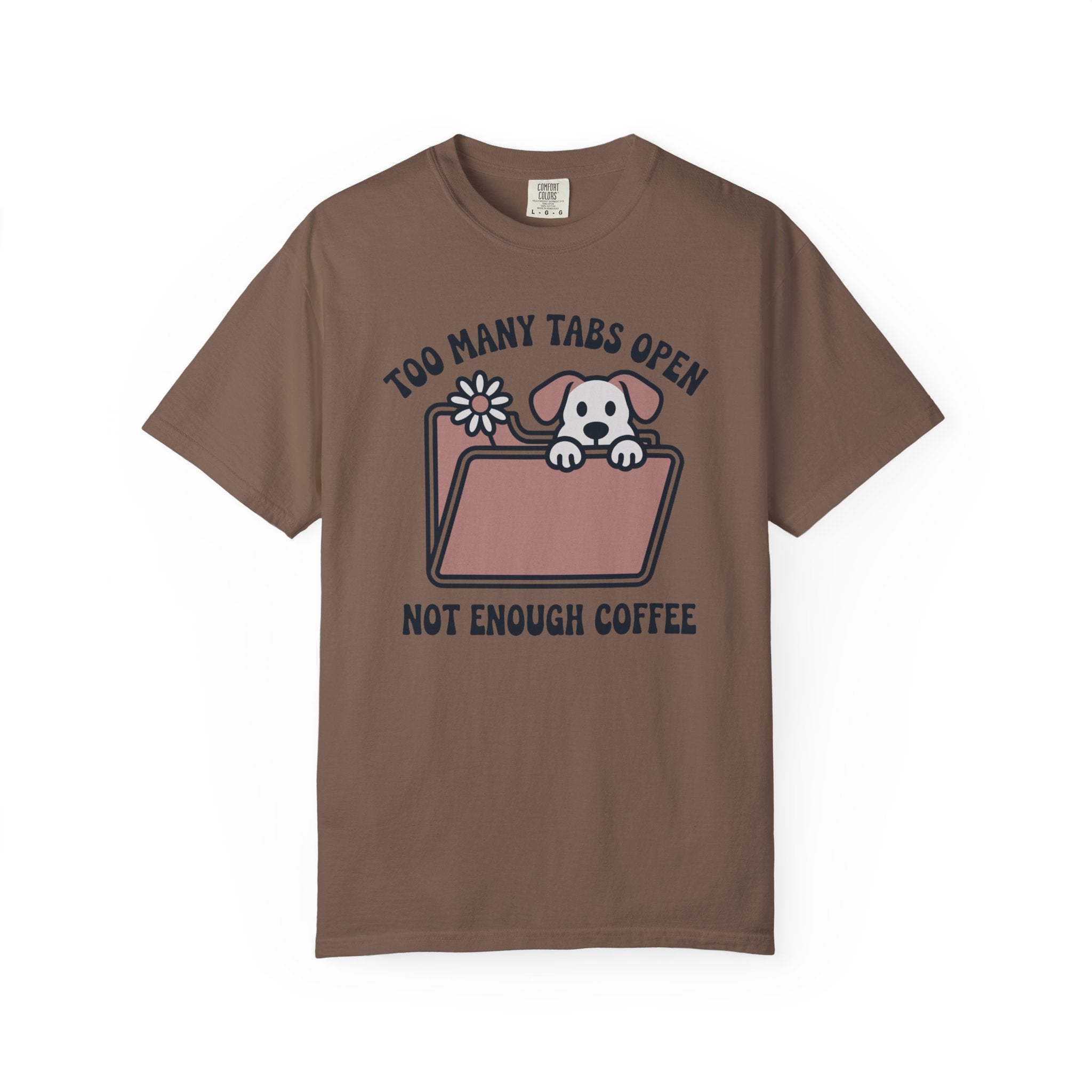 Too many tabs - Not enough coffee T-Shirt