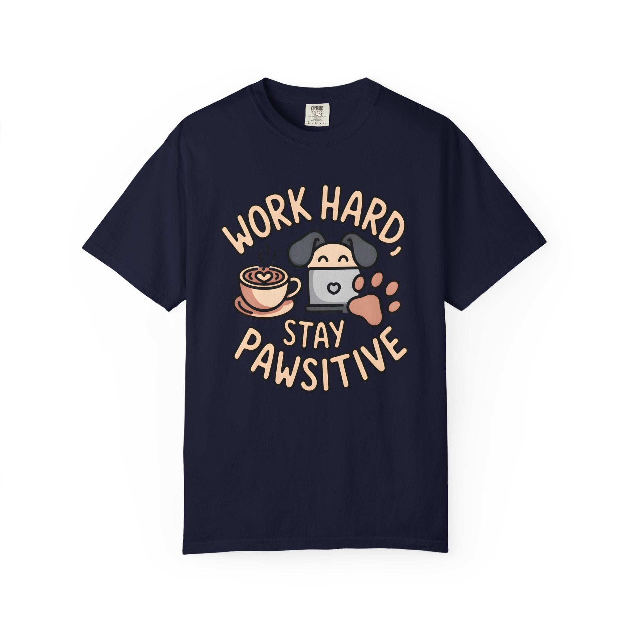 Work Hard & Stay Pawsitive T-Shirt