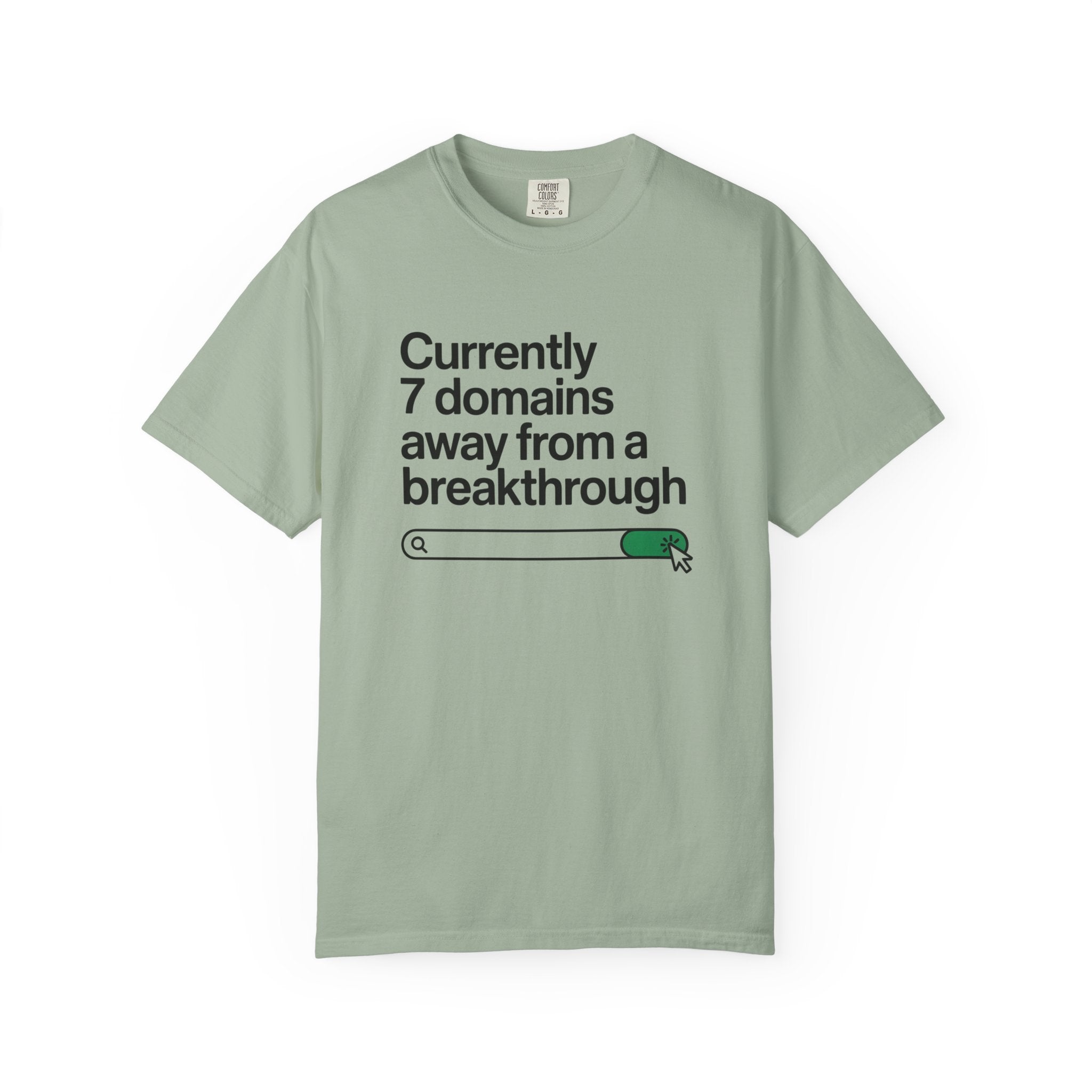 7 domains until a breakthrough T-Shirt