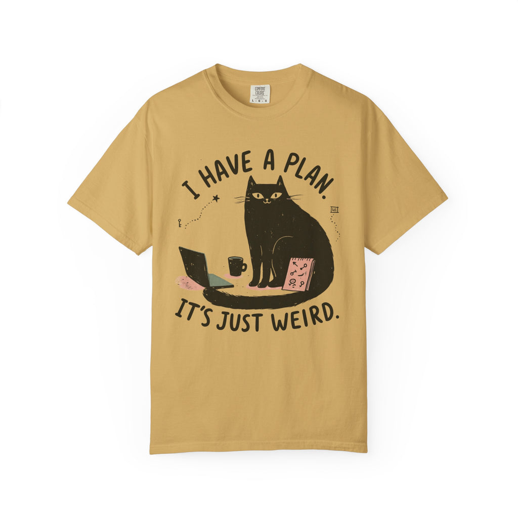 I have a plan T-Shirt