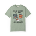 Co-Worker is A Jerk T-shirt