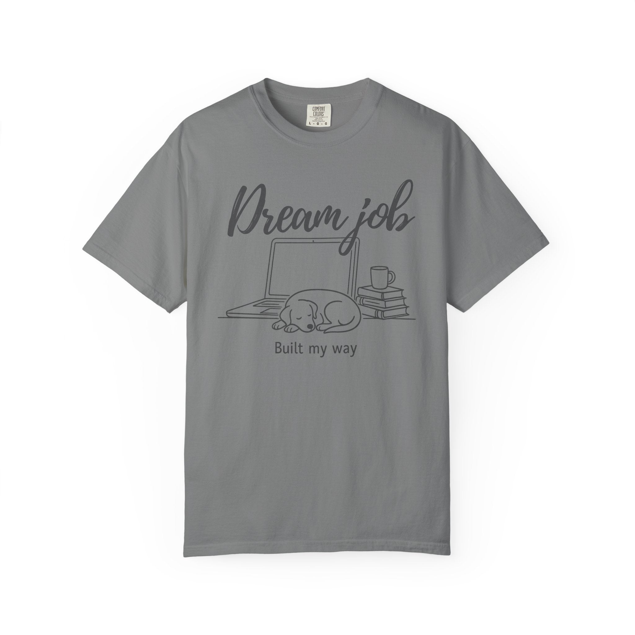 Dream Job T-Shirt