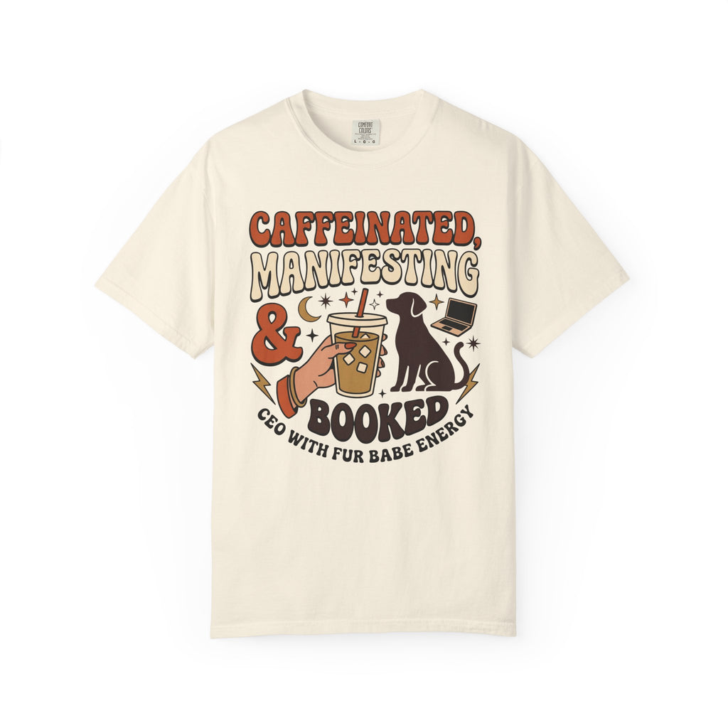 Caffeinated, Manifesting T-Shirt