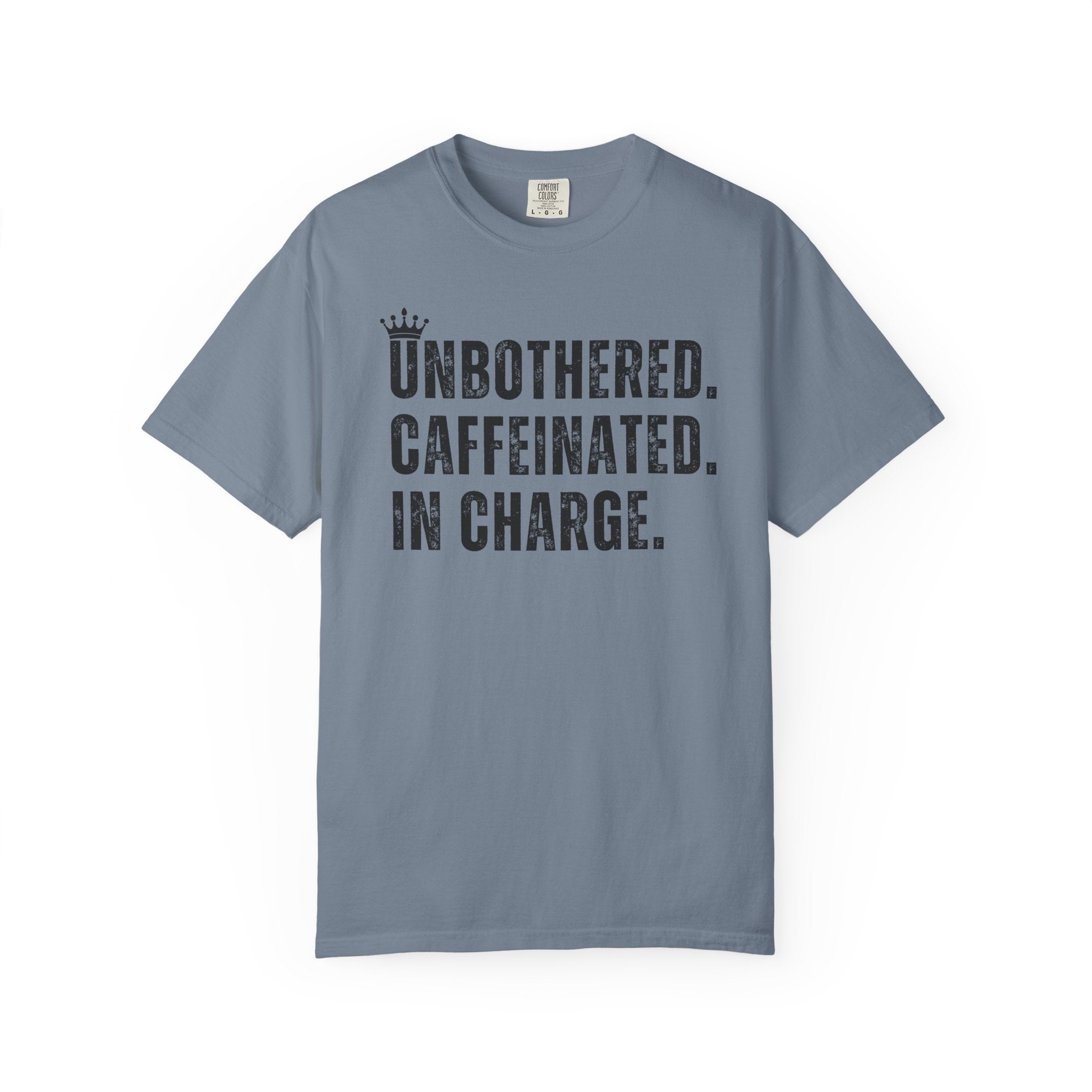 Unbothered.Caffeinated.In Charge T-Shirt
