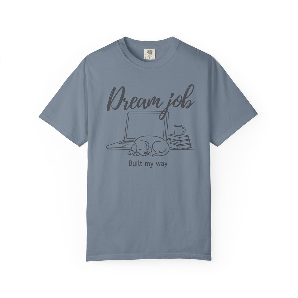 Dream Job T-Shirt
