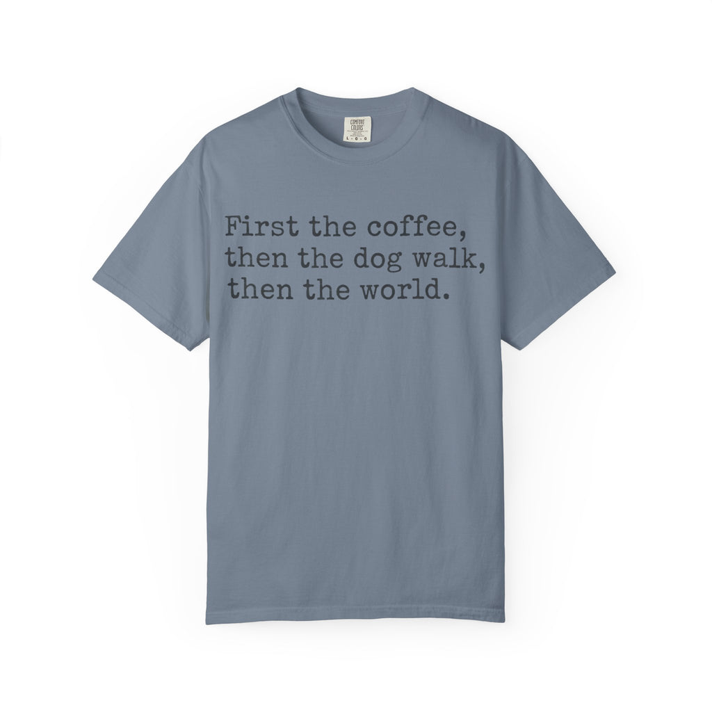 First Coffee-then the world T-Shirt