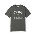 Copy of Start Small T-Shirt