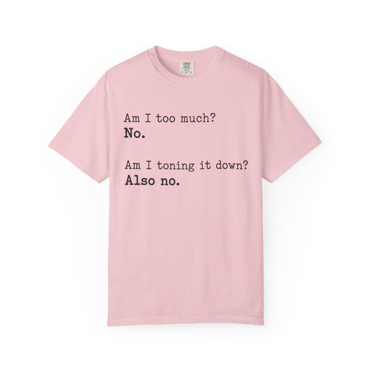 Too Much T-Shirt