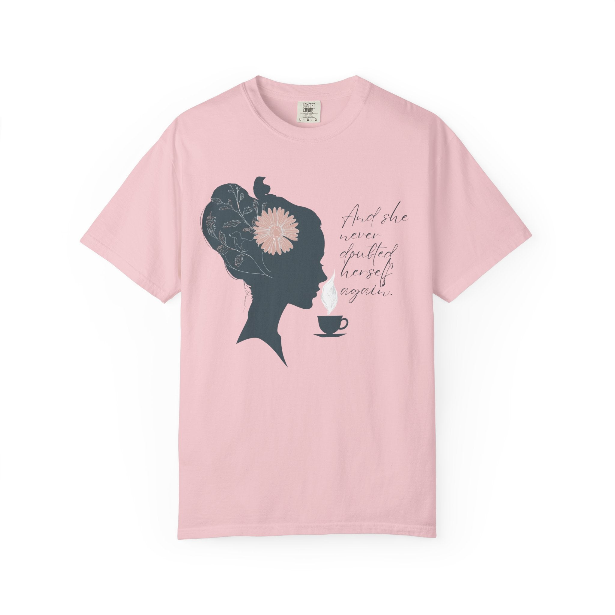 She never doubted herself again T-Shirt