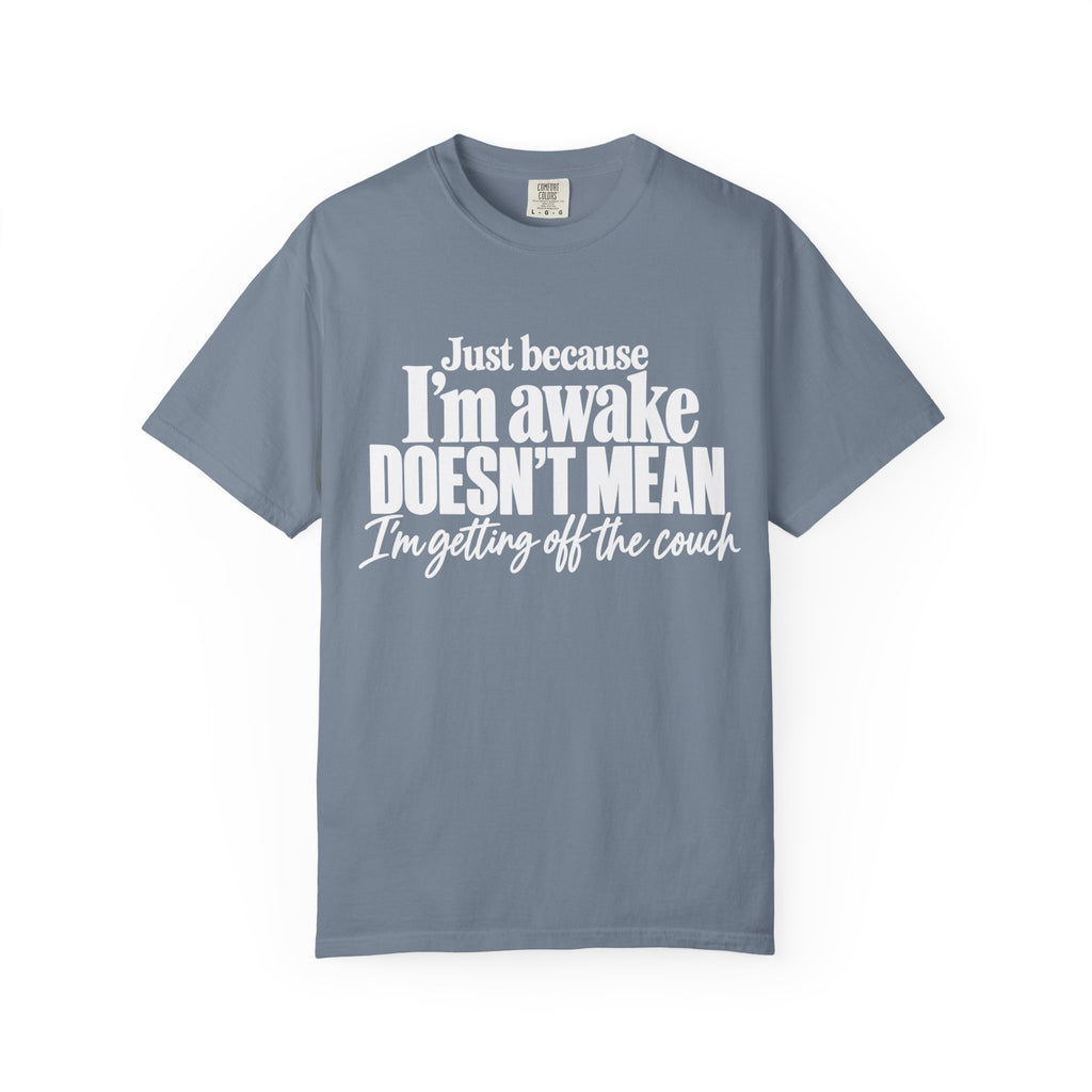 I'm Awake T-Shirt