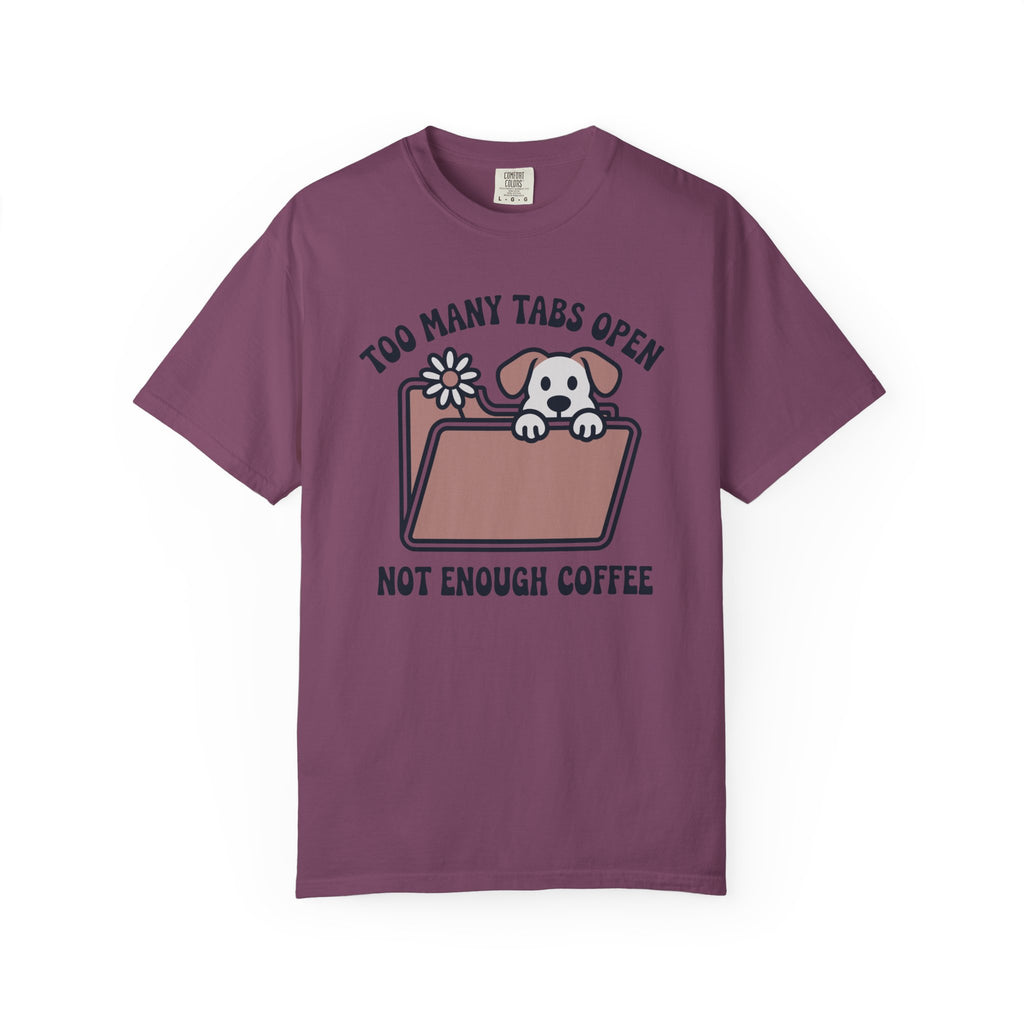 Too many tabs - Not enough coffee T-Shirt