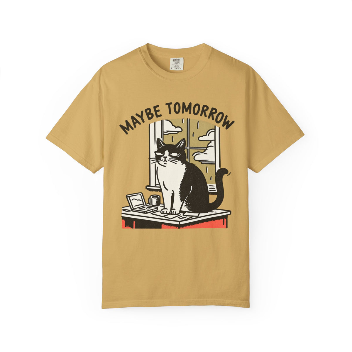 Maybe Tomorrow T-Shirt