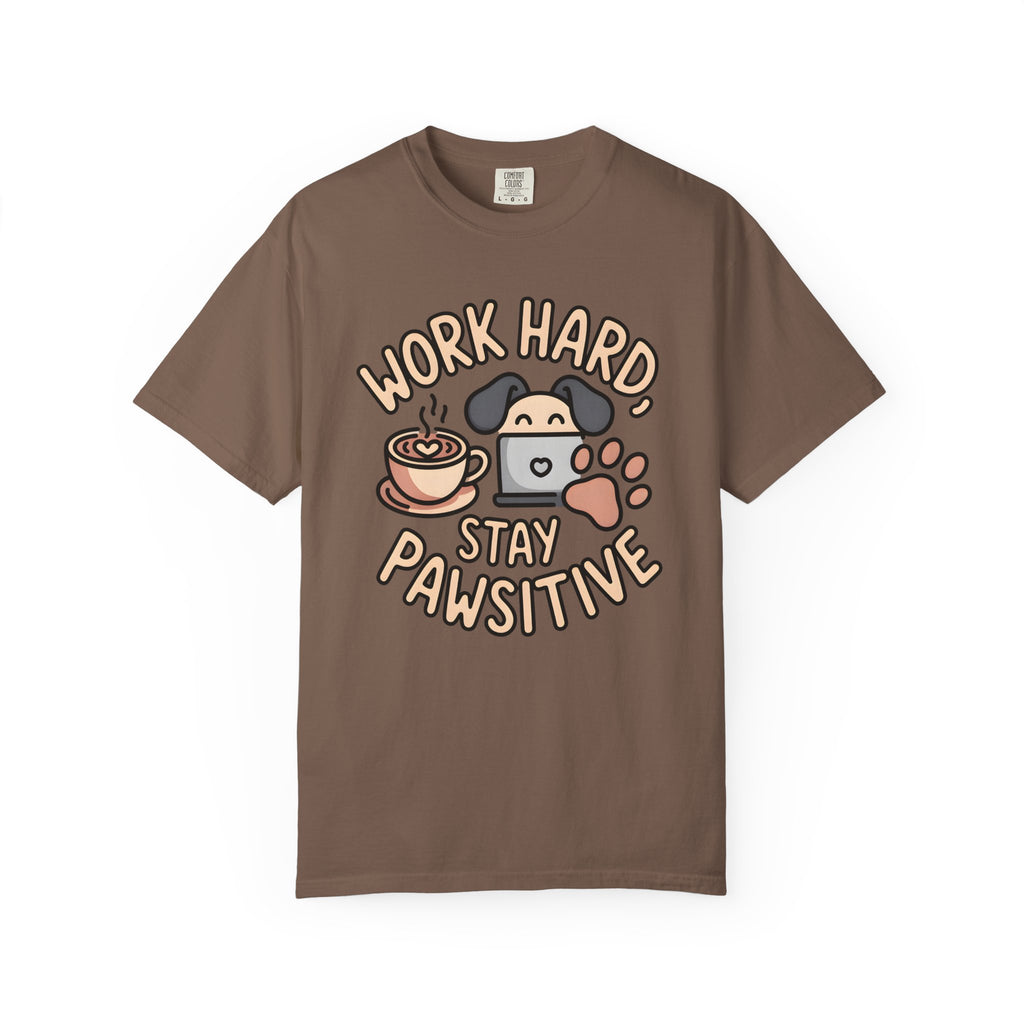 Work Hard & Stay Pawsitive T-Shirt