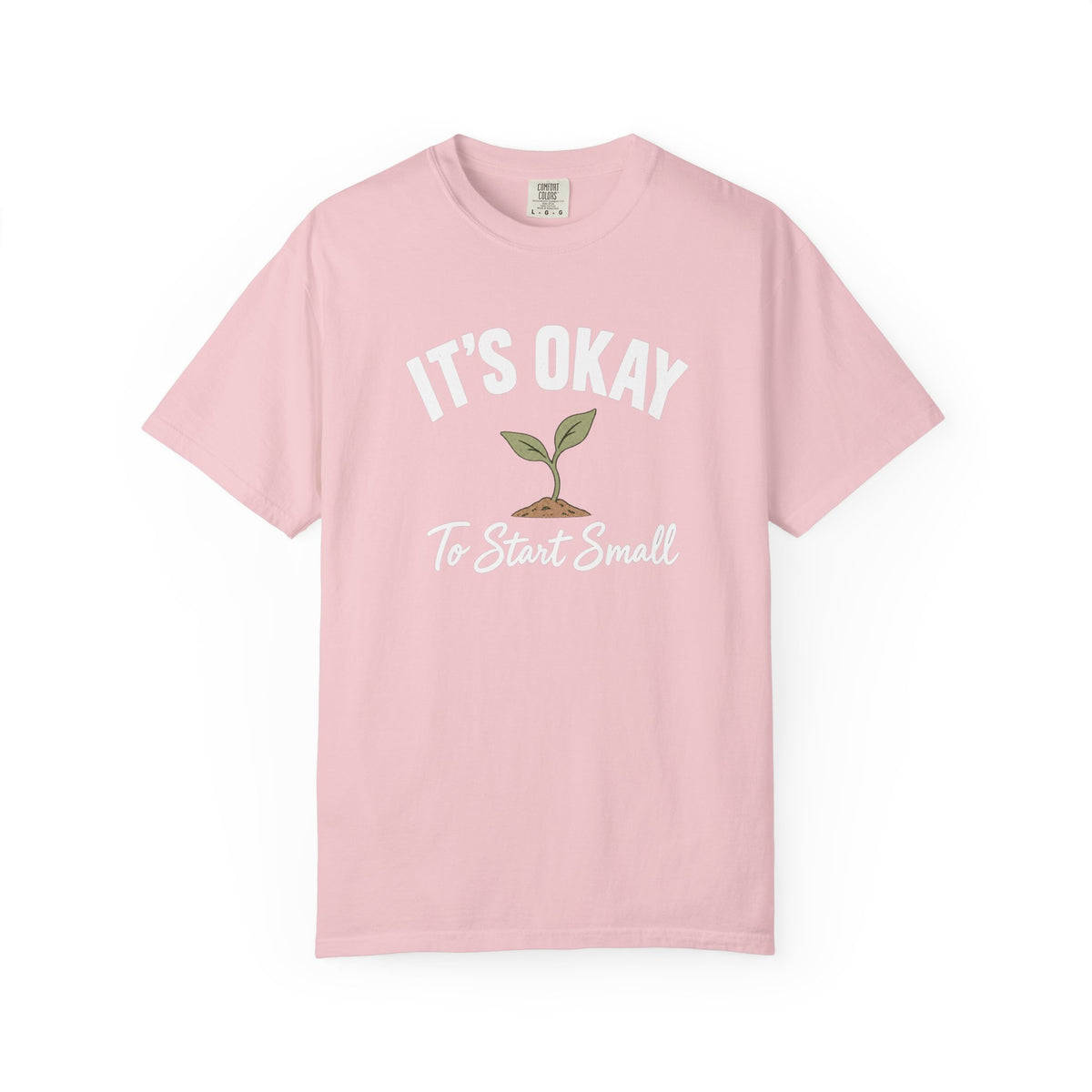 Copy of Start Small T-Shirt