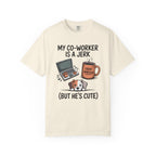 Co-Worker is A Jerk T-shirt