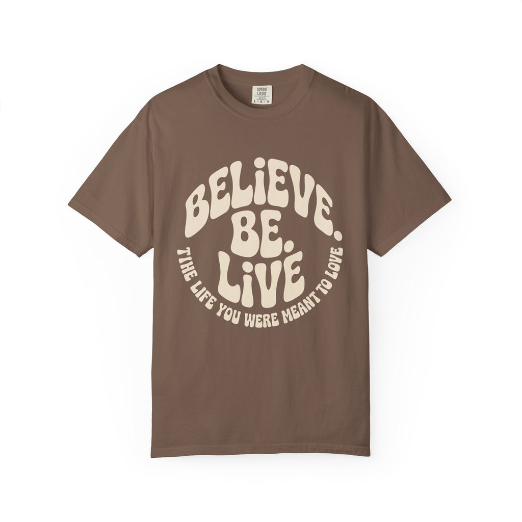 Believe.Be.Live T-Shirt