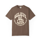 Believe.Be.Live T-Shirt