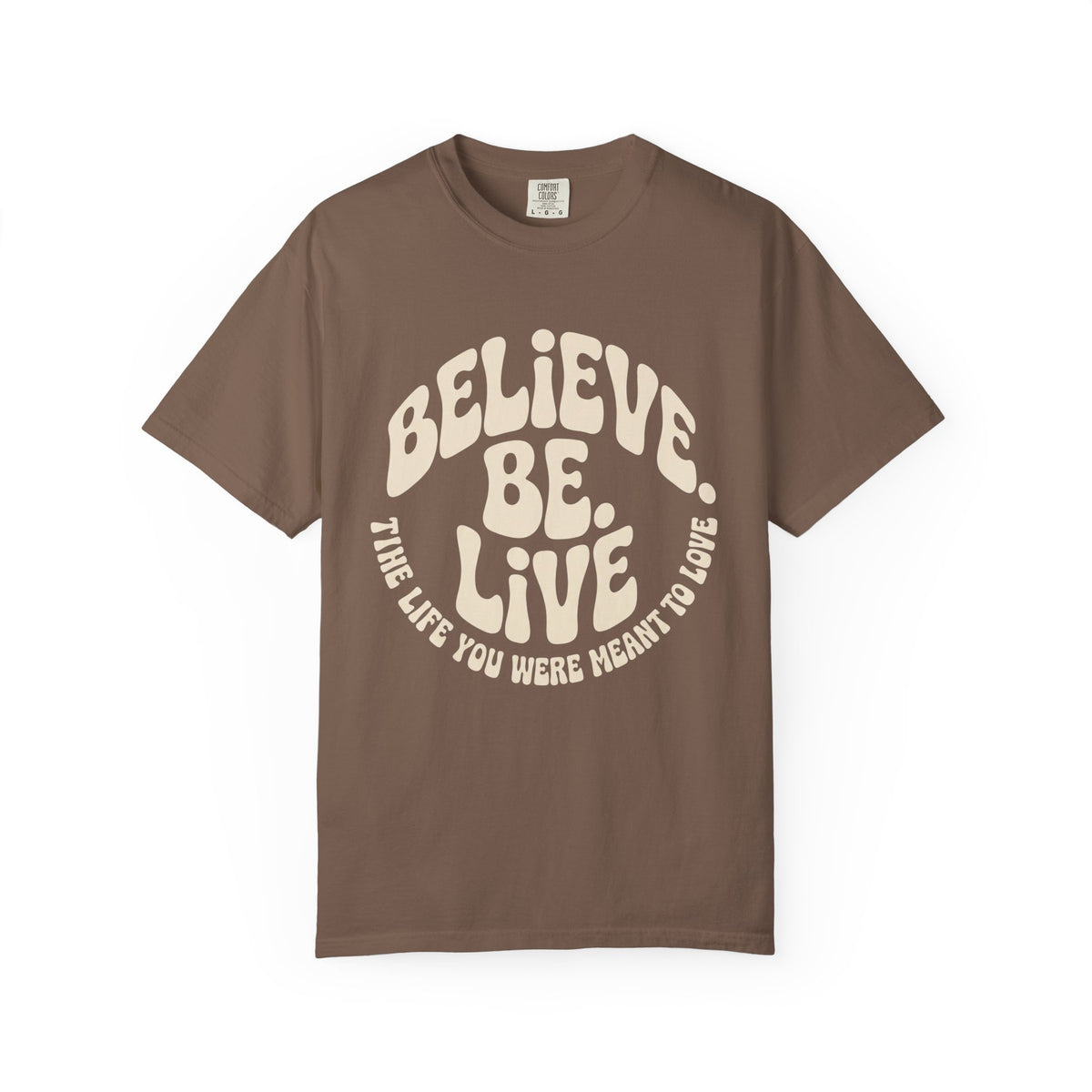 Believe.Be.Live T-Shirt