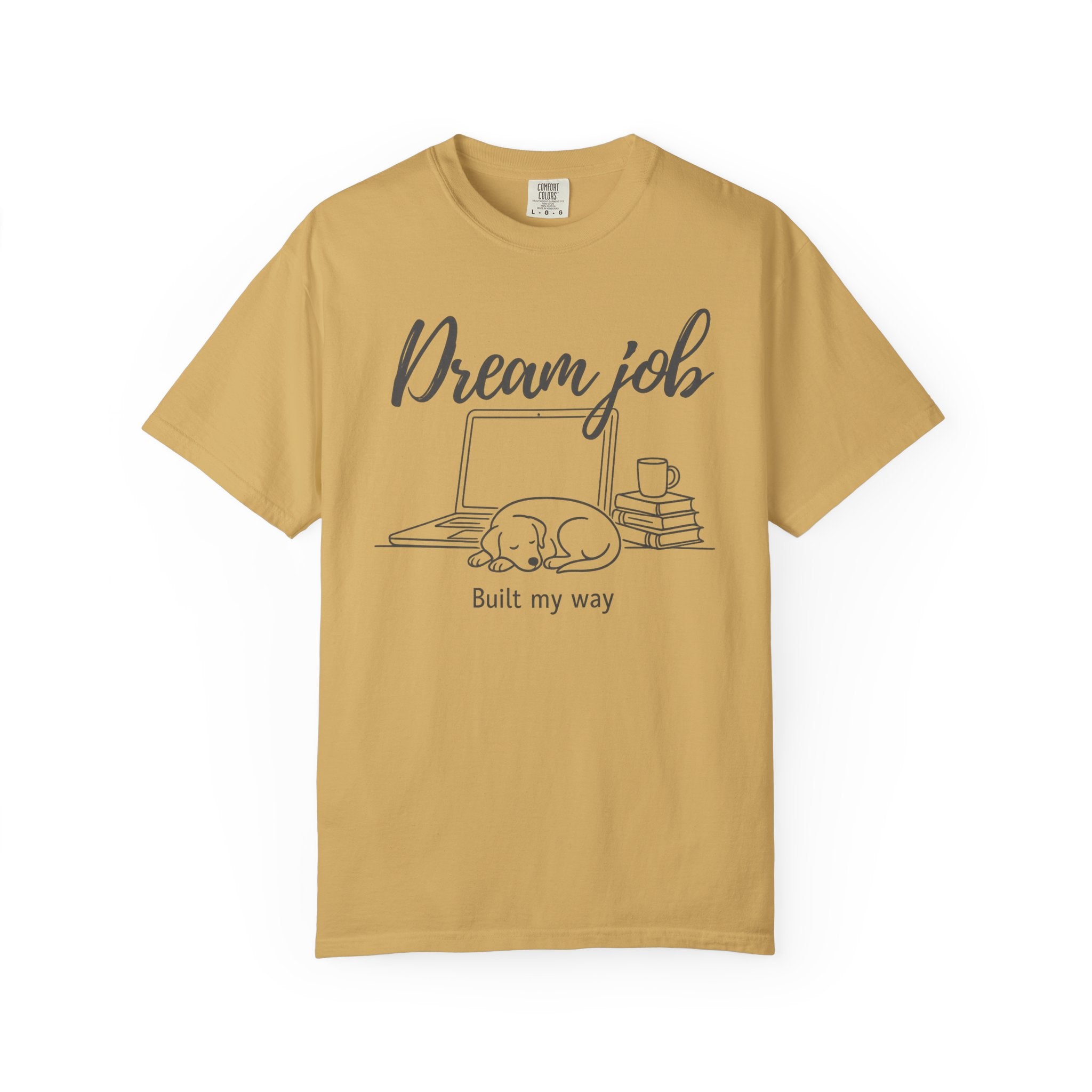 Dream Job T-Shirt