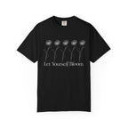 Let Yourself Bloom T-Shirt