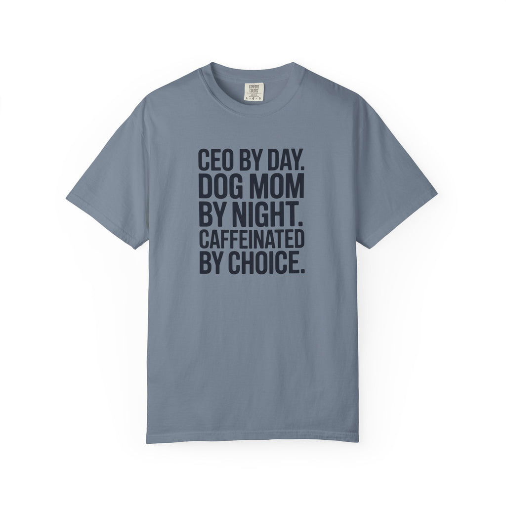 CEO BY DAY - DOG MOM BY NIGHT T-shirt