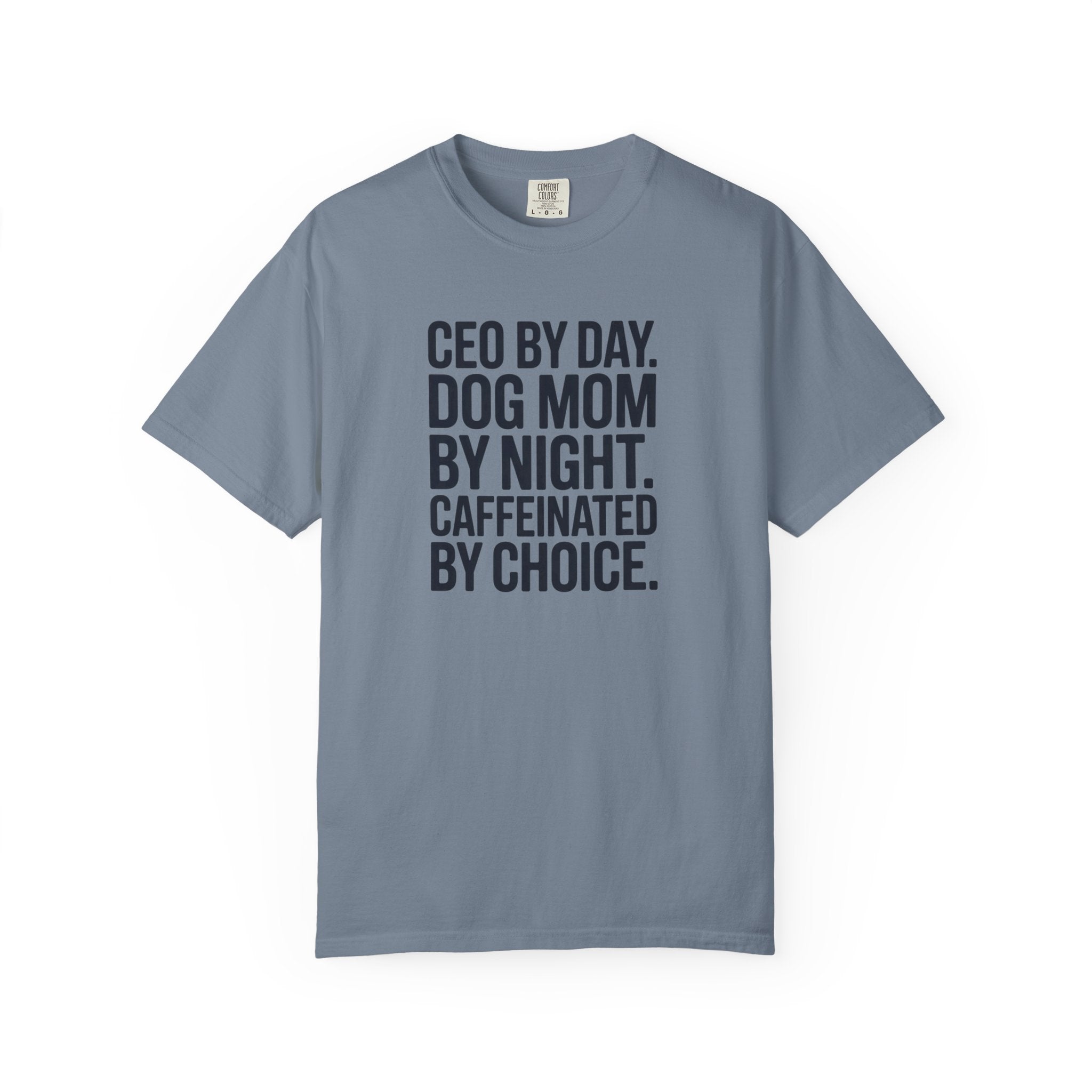 CEO BY DAY - DOG MOM BY NIGHT T-shirt