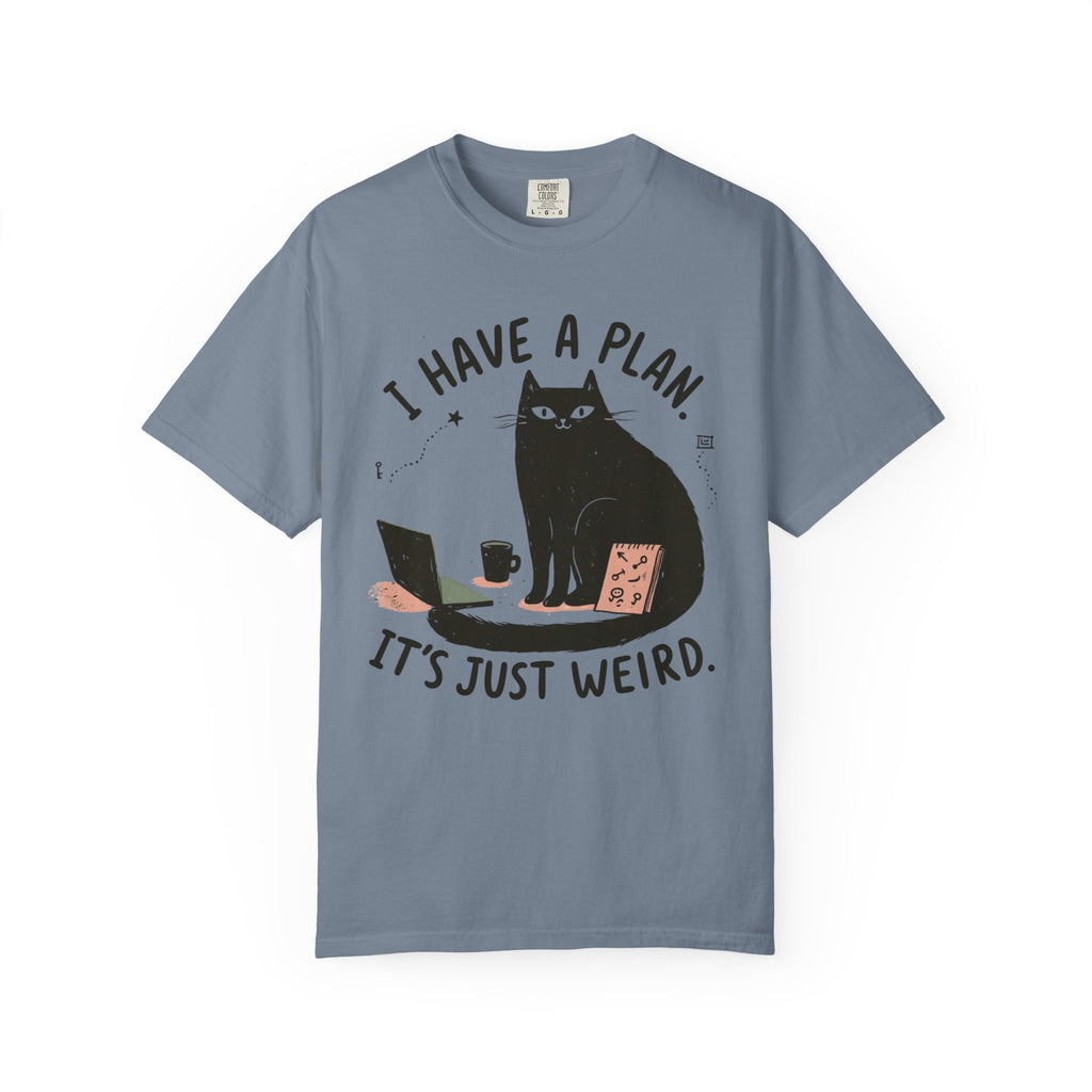 I have a plan T-Shirt