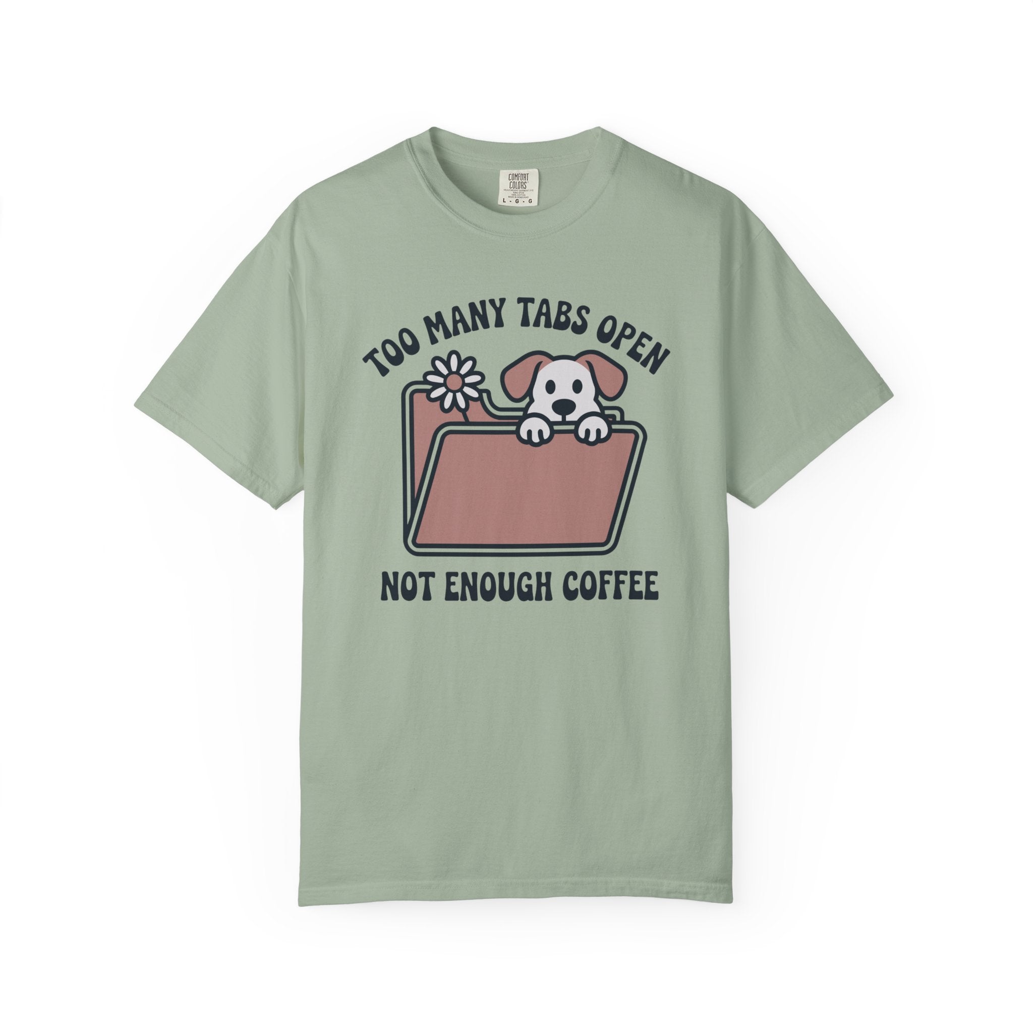 Too many tabs - Not enough coffee T-Shirt
