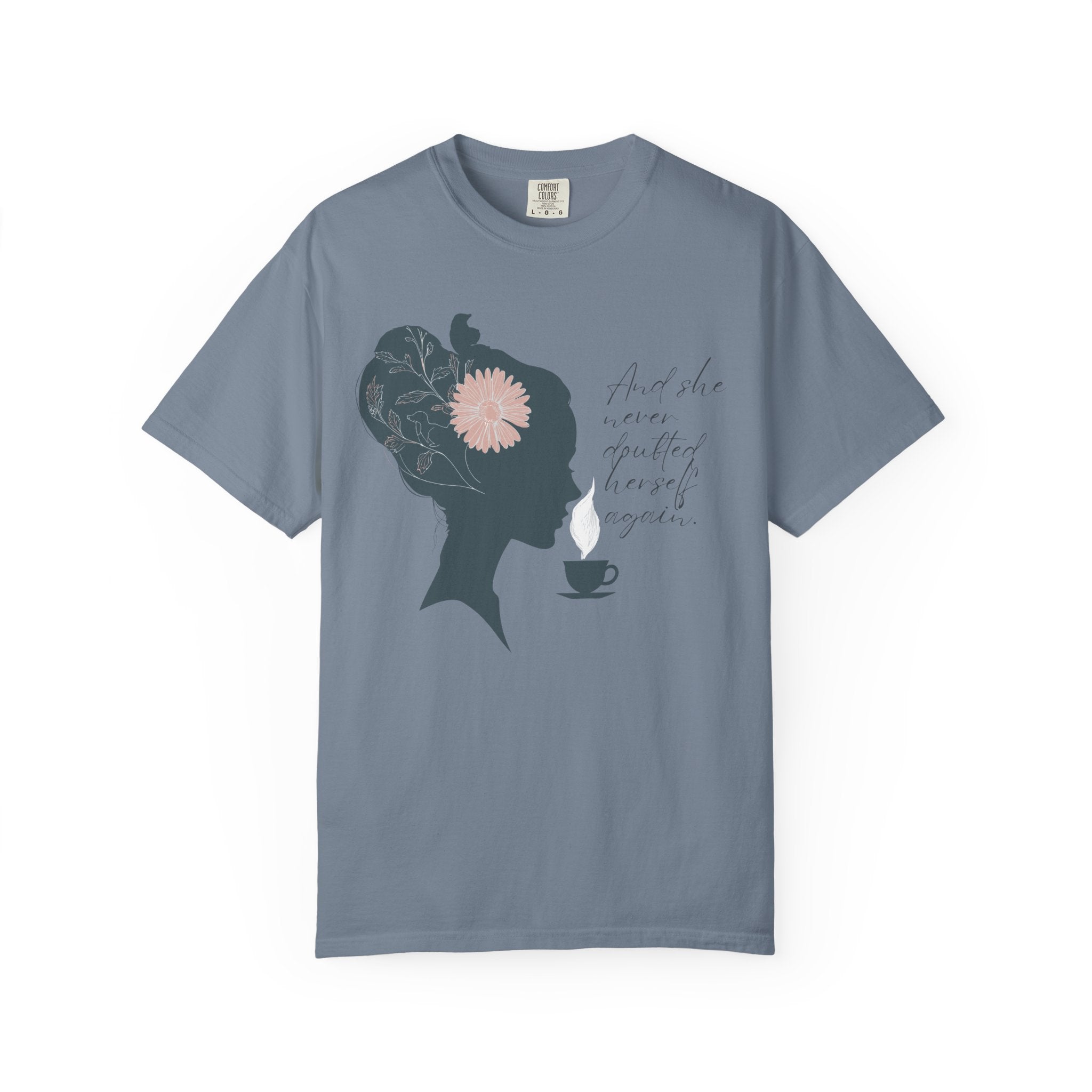 She never doubted herself again T-Shirt