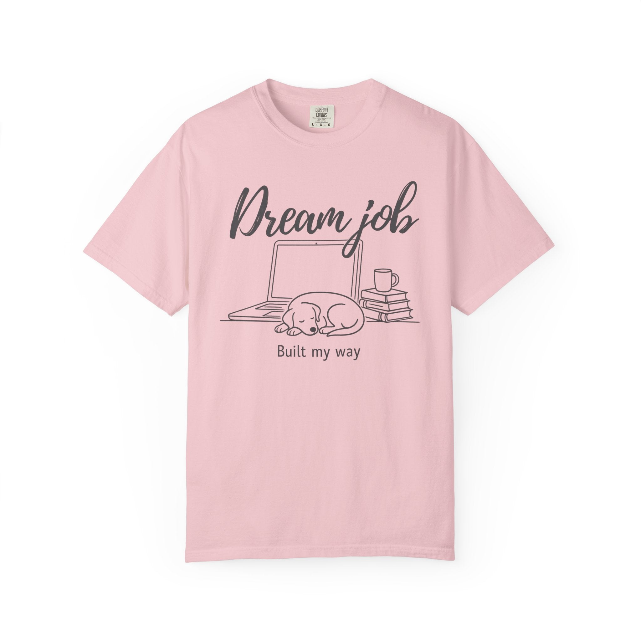 Dream Job T-Shirt