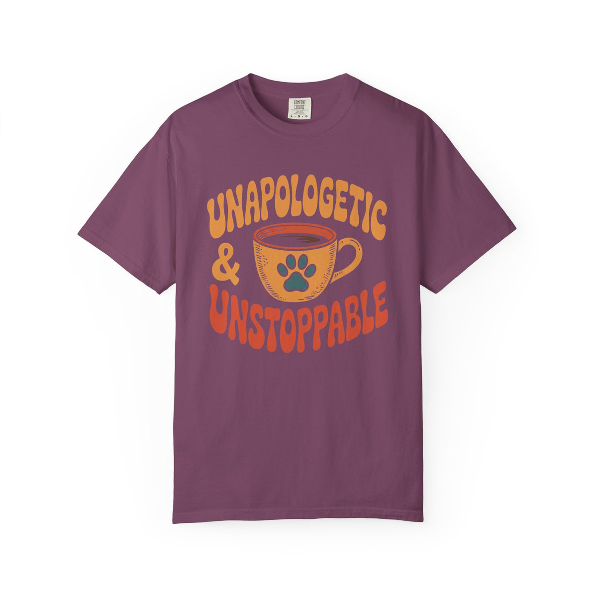 Unapologetic & unstoppable T-Shirt
