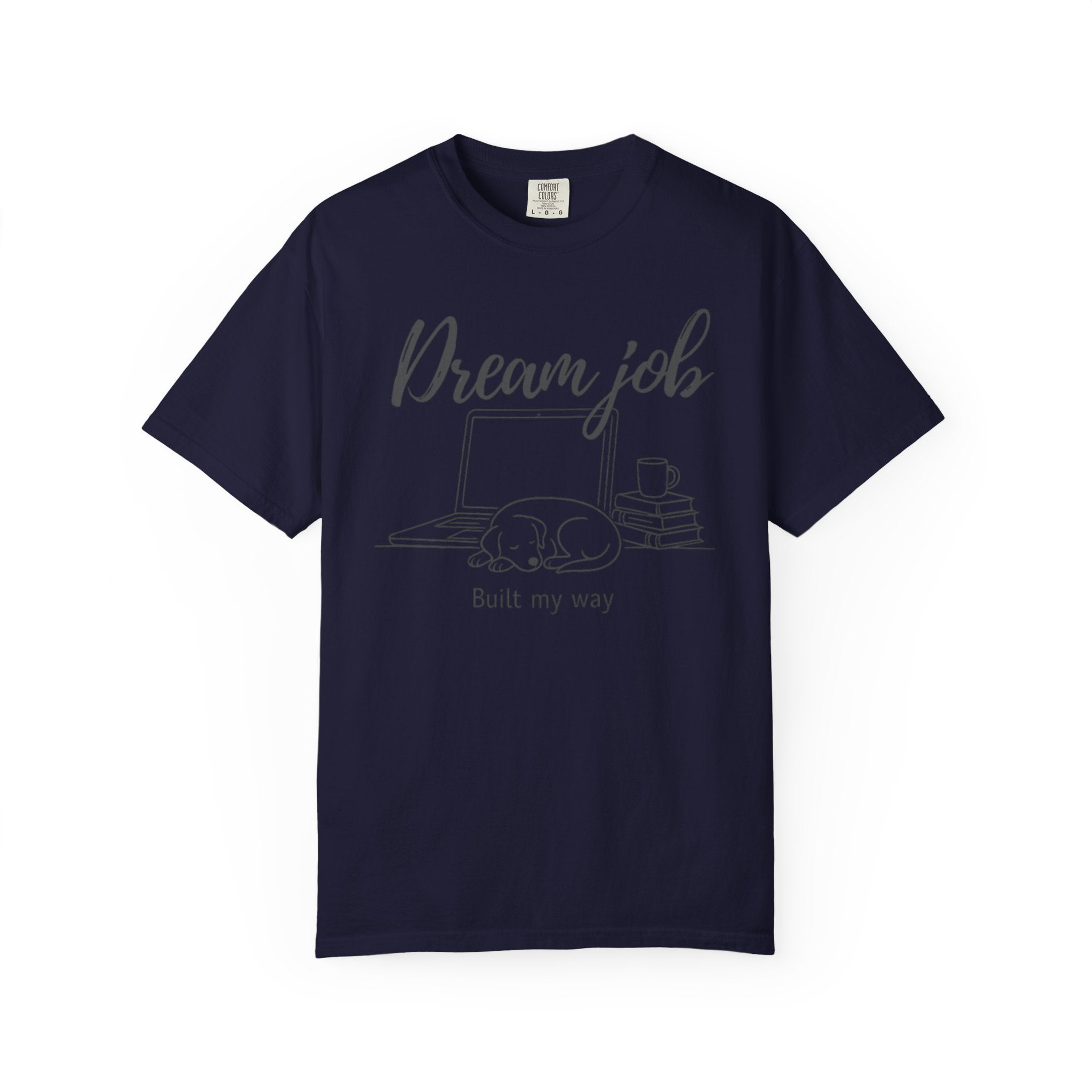 Dream Job T-Shirt