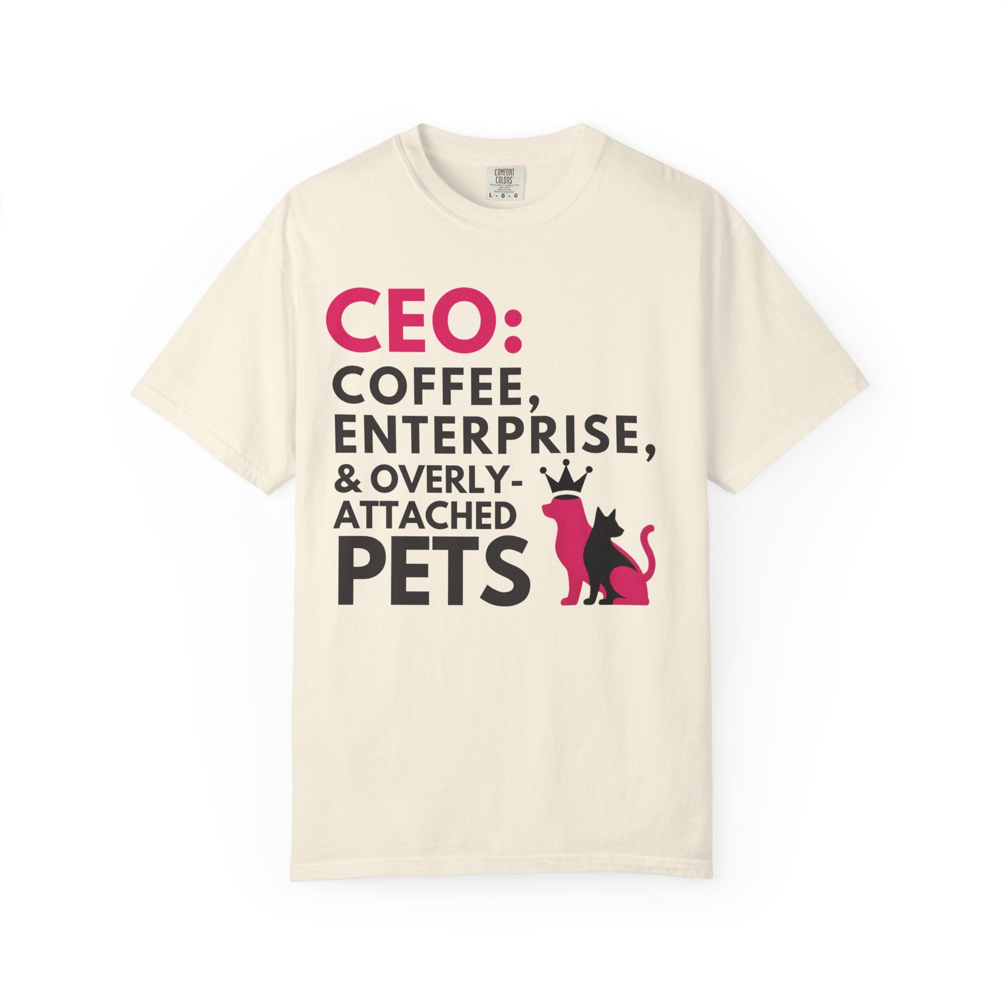 CEO & Over attached Pets T-Shirt