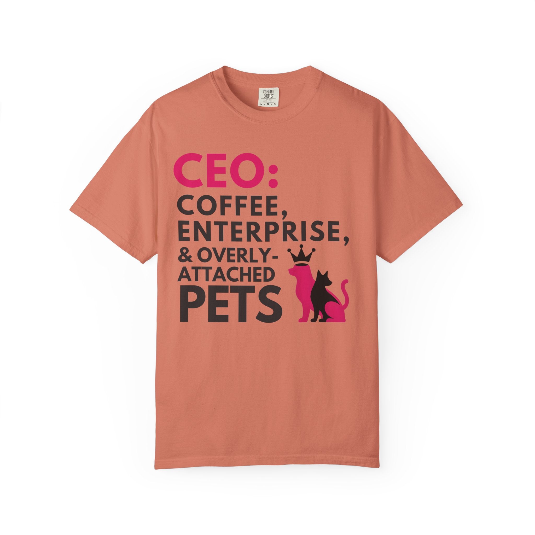 CEO & Over attached Pets T-Shirt