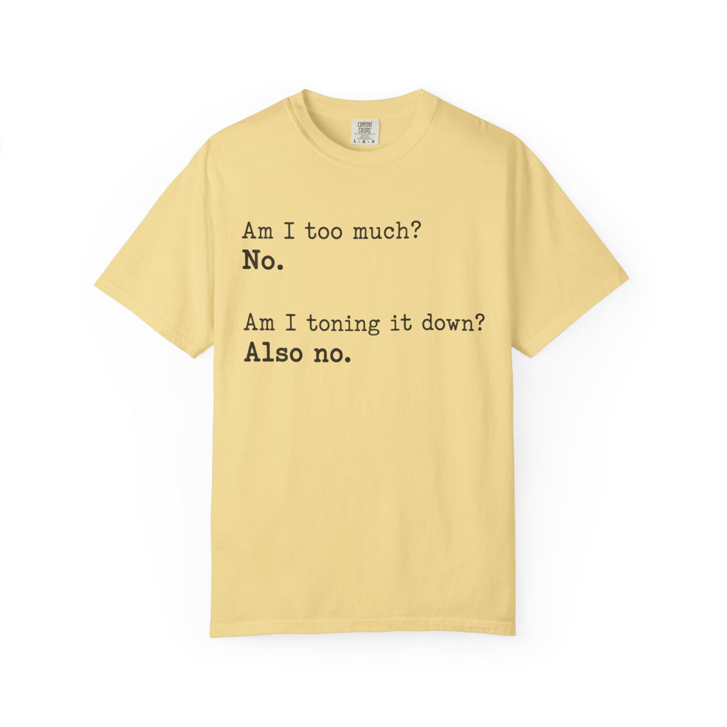 Too Much T-Shirt