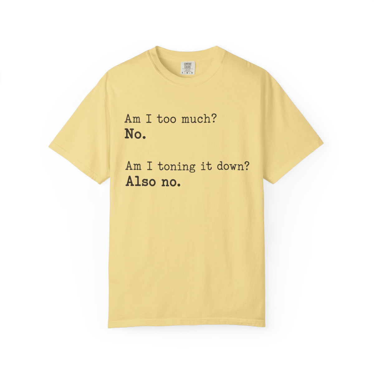Too Much T-Shirt