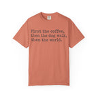 First Coffee-then the world T-Shirt