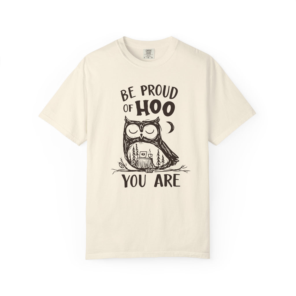 Be Proud of HOO You Are T-Shirt