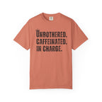 Unbothered.Caffeinated.In Charge T-Shirt