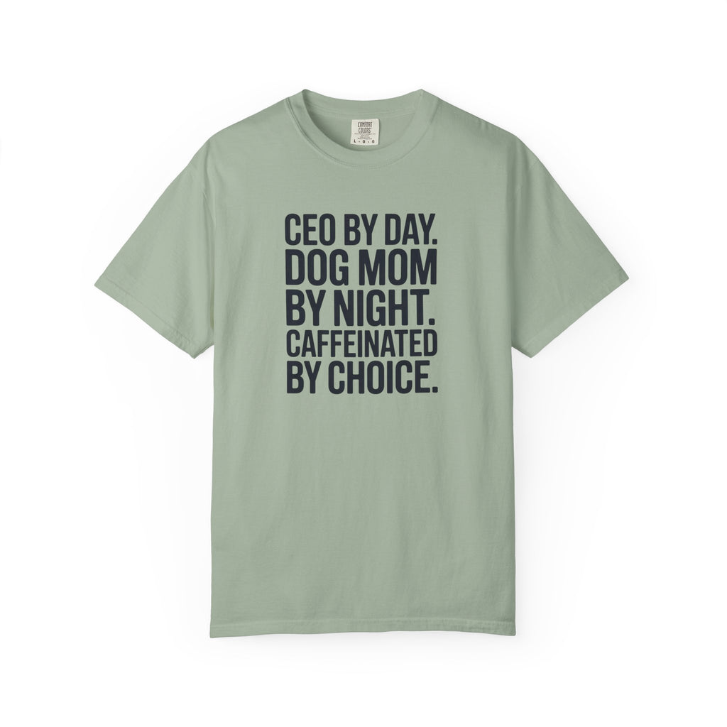 CEO BY DAY - DOG MOM BY NIGHT T-shirt