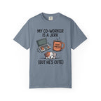 Co-Worker is A Jerk T-shirt