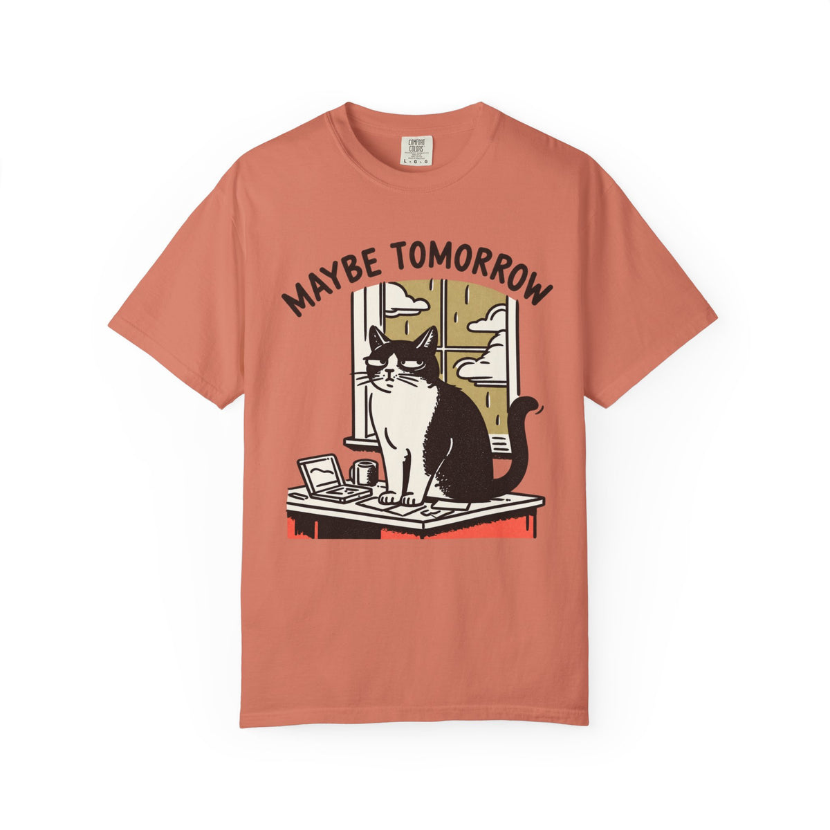 Maybe Tomorrow T-Shirt