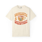 Unapologetic & unstoppable T-Shirt