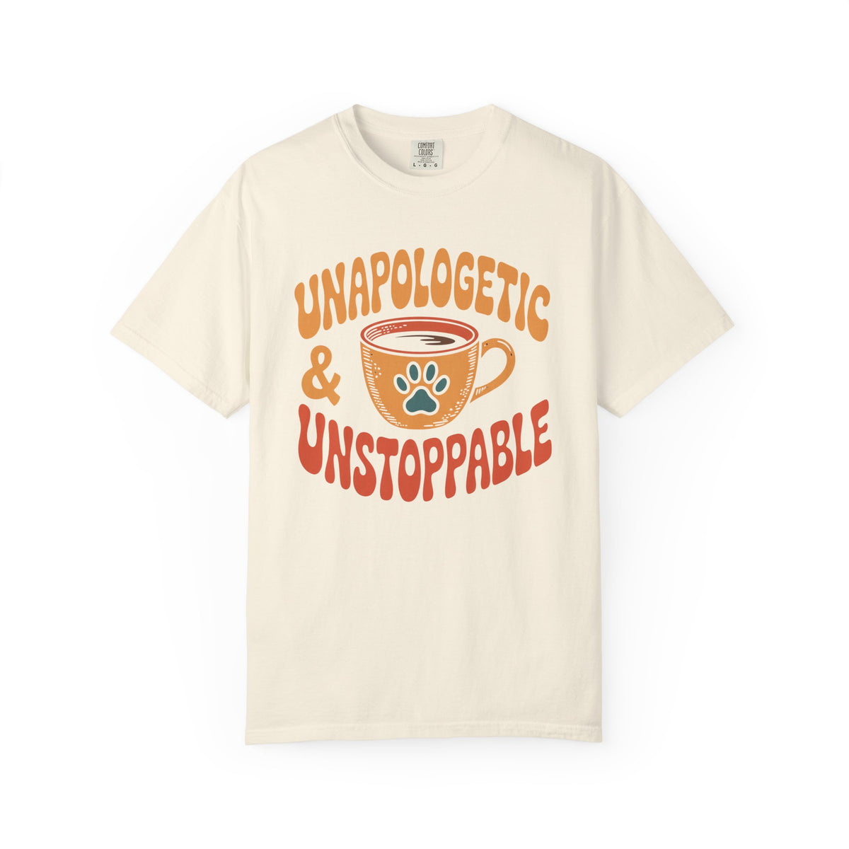 Unapologetic & unstoppable T-Shirt