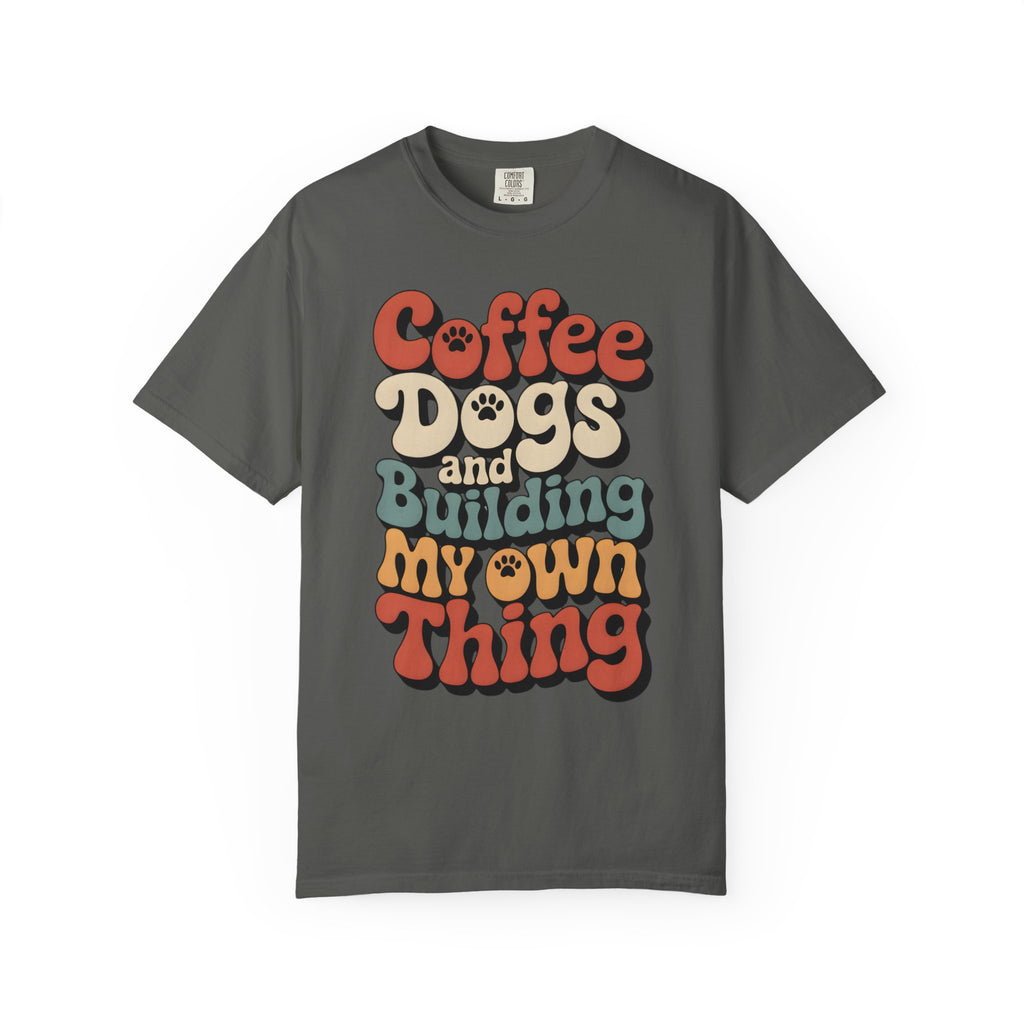 Building My Own Thing T-Shirt